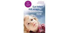 Titelbild Buch Dr. Christine Preißmann "Gut leben mit einem autistischen Kind"