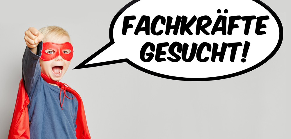 Foto zeigt einen Jungen als Supermann verkleidet. In der Sprechblase steht "Fachkräfte gesucht"