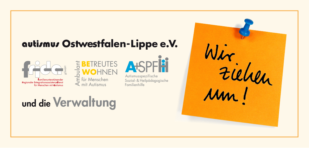 Foto zeigt Schriftzug "Wir ziehen um" und "autismus Ostwestfalen-Lippe" e.V. 