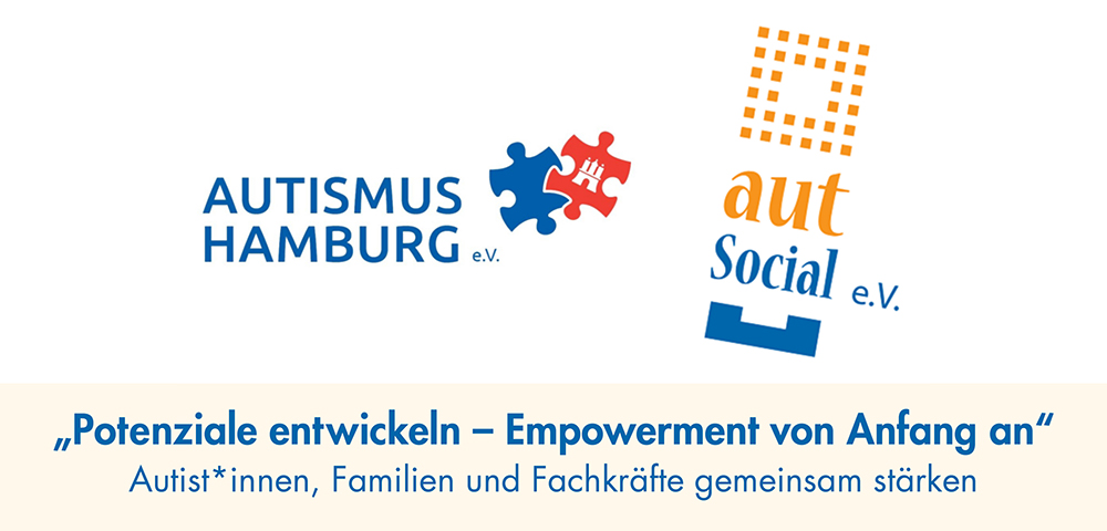 Foto zeigt Logos von Autismus Hamburg und aut Sozial mit Schriftzug "Potenziale entwickeln - Empowerment von Anfang an"